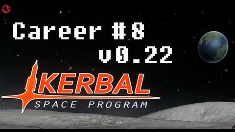 KSP 0.22 Career Mode #8 - End of Probing.  End of Jeb? - Kerbal Space Program