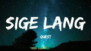 'Sige Lang' - Quest (Lyrics)🎵