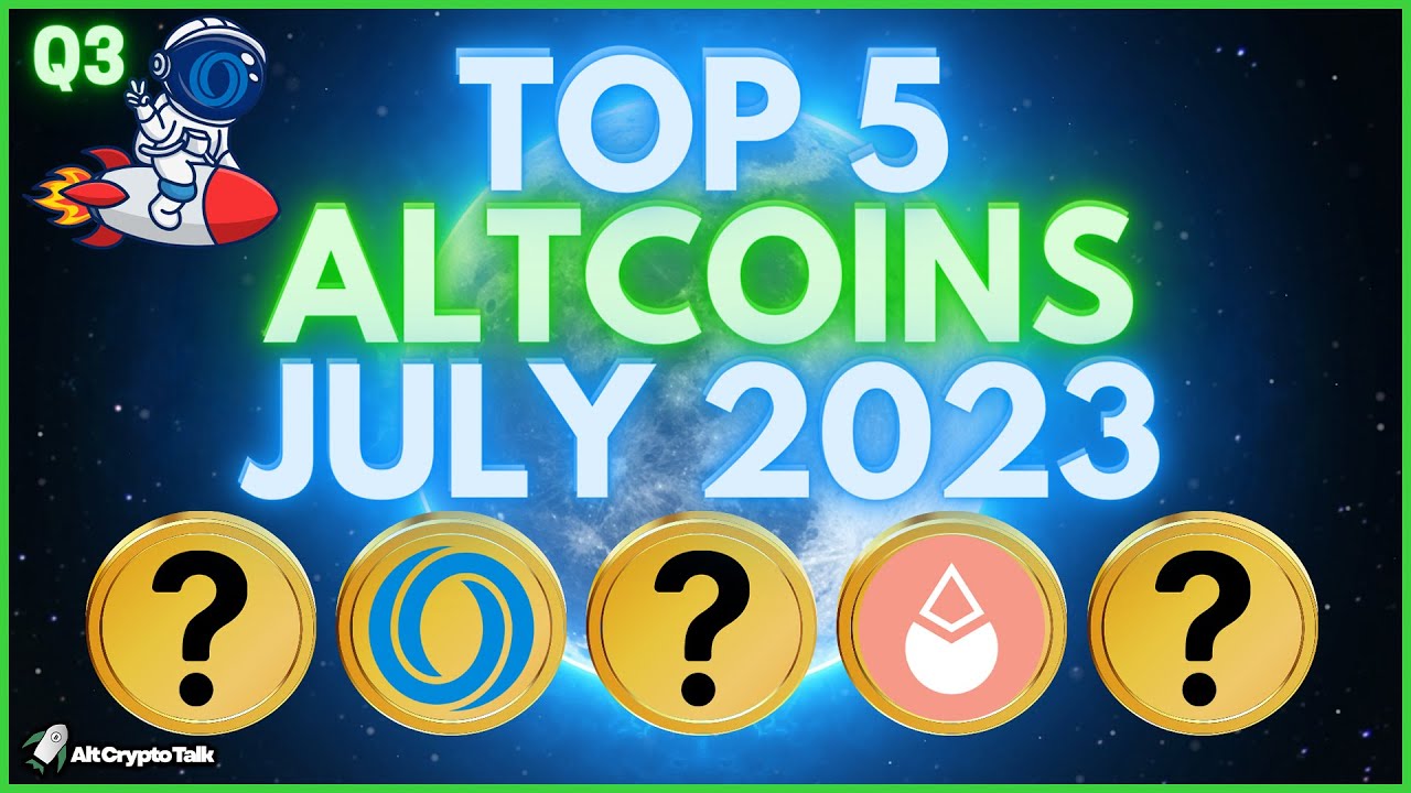 TOP 5 ALTCOINS TO BUY IN JULY Q3 2023! - YouTube