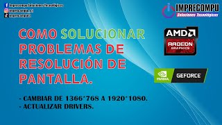 Como Cambiar Resolución De Pantalla 19201080 Full Hd Y Actualización De Drivers Amd Y Nvidia.
