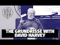 Reading Marx's Grundrisse with David Harvey (PT4)