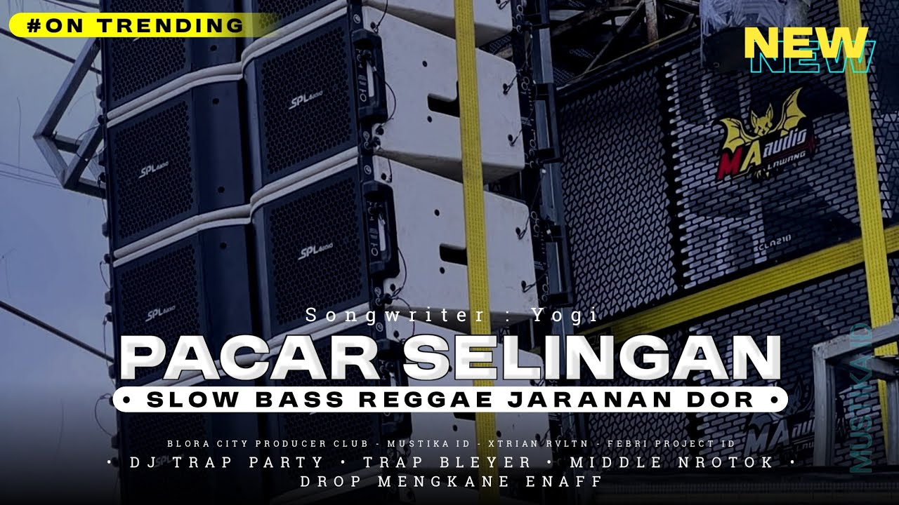 DJ PACAR SELINGAN • SLOW BASS REGGAE KERONCONG JARANAN DOR • VIRAL TIKTOK TERBARU CEK SOUND BATTLE