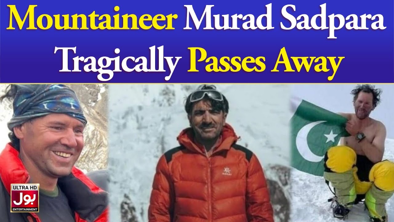 Mountaineer Murad Sadpara Tragically Passes Away | Tragic News from K2 Peak | Skardu Incident | BOL