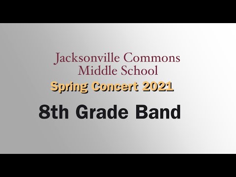 Jacksonville Commons Middle School 8th Grade Spring Concert 2021