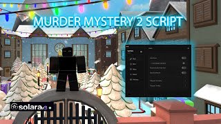 *NEW* Murder Mystery 2 Script | Jan 2025 | Pastebin | Solara Supported | Kill All | Aimbot & More