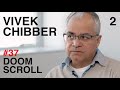 Vivek Chibber: What is Socialism Today? | Doomscroll