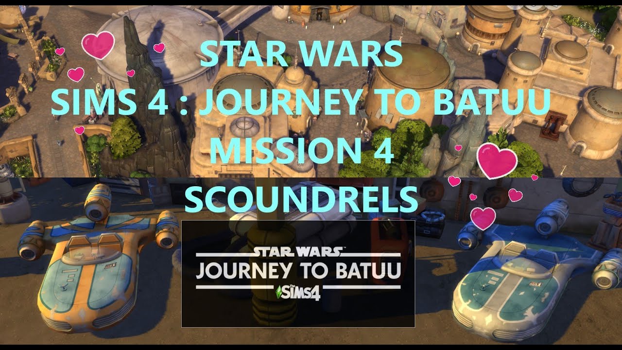 Let's Play Star Wars BATUU The Sims 4 Mission 4 Scoundrels Tutorial