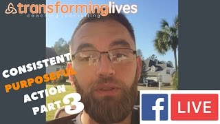 LEAD STRONG: Facebook Live | Consistent, Purposeful Action PART 3