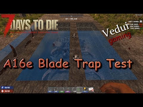 7 Days To Die Blade Trap Test Alpha 16 Gameplay Youtube
