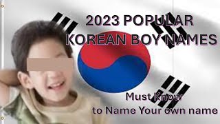Top 50 Korean Boy Names You Must to Know (to name your own Korean name )