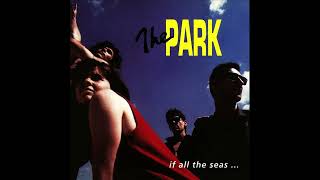 The Park - If All The Seas... (1992) Alternative Rock, Indie Pop, Dream Pop - UK