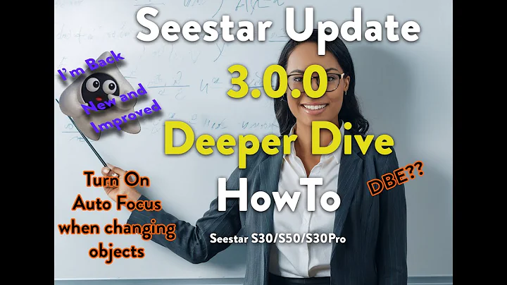 Seestar S30/S50/S30Pro Deeper Dive into Update 3.0.0 #zwo #seestar