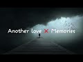 Another love x memories  tom odell x conan gray speed up full