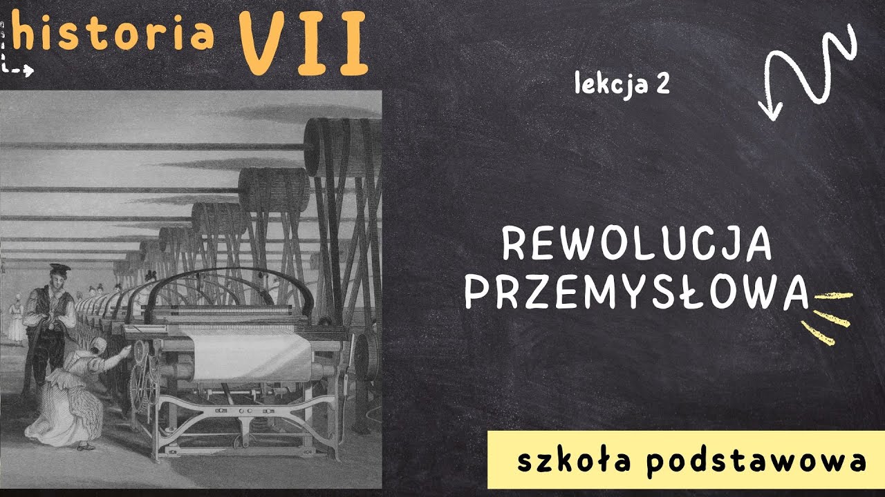 Historia 7 [Lekcja 2 - Rewolucja przemysłowa] - YouTube