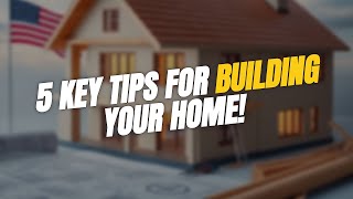 5 Key Tips for Building Your Dream Home! 🏡💰