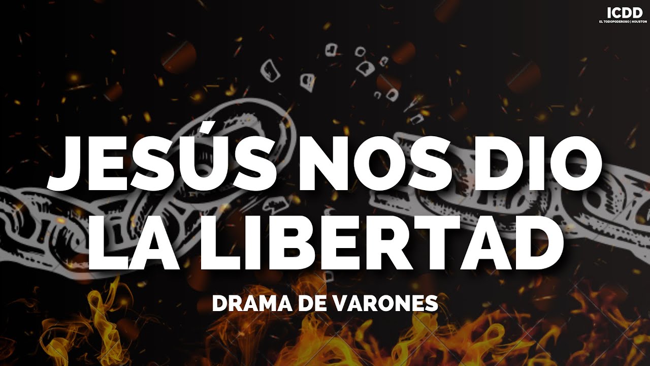 Dios Nos Dio La Libertad | Drama De Varones - YouTube