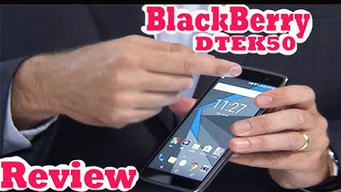 BlackBerry DTEK50 Total Review | HD | View Details | Mobile features