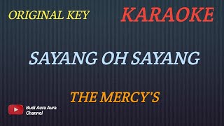 SAYANG OH SAYANG - THE MERCY'S (KARAOKE VERSION)COVER AURA--ORIGINAL KEY