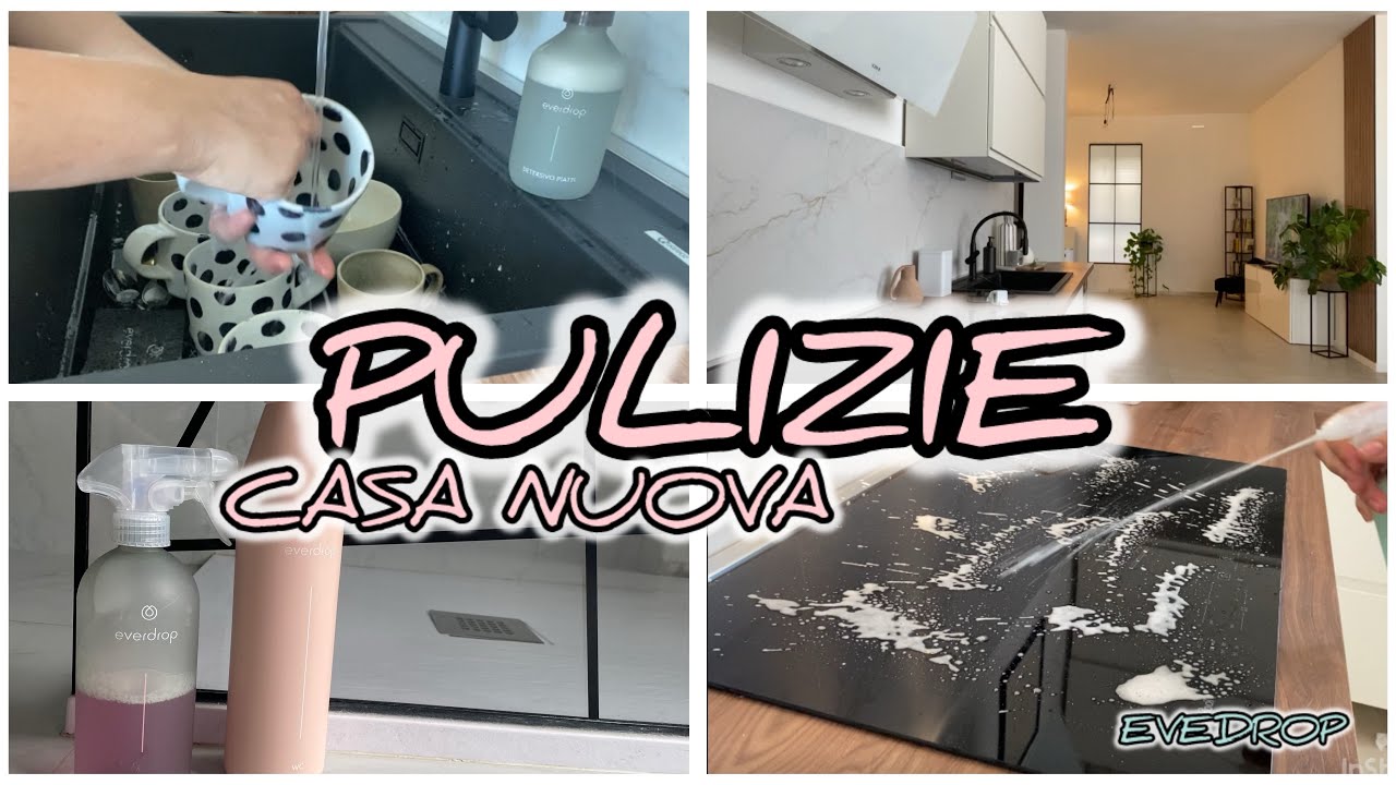 PULIZIE  CASA NUOVA CON EVEDROP