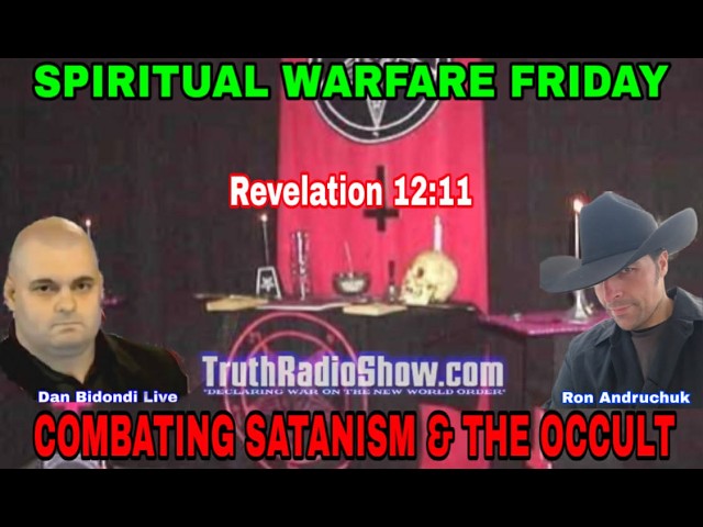 Combating Satanism & The Occult - Spiritual Warfare Friday Live 9pm et