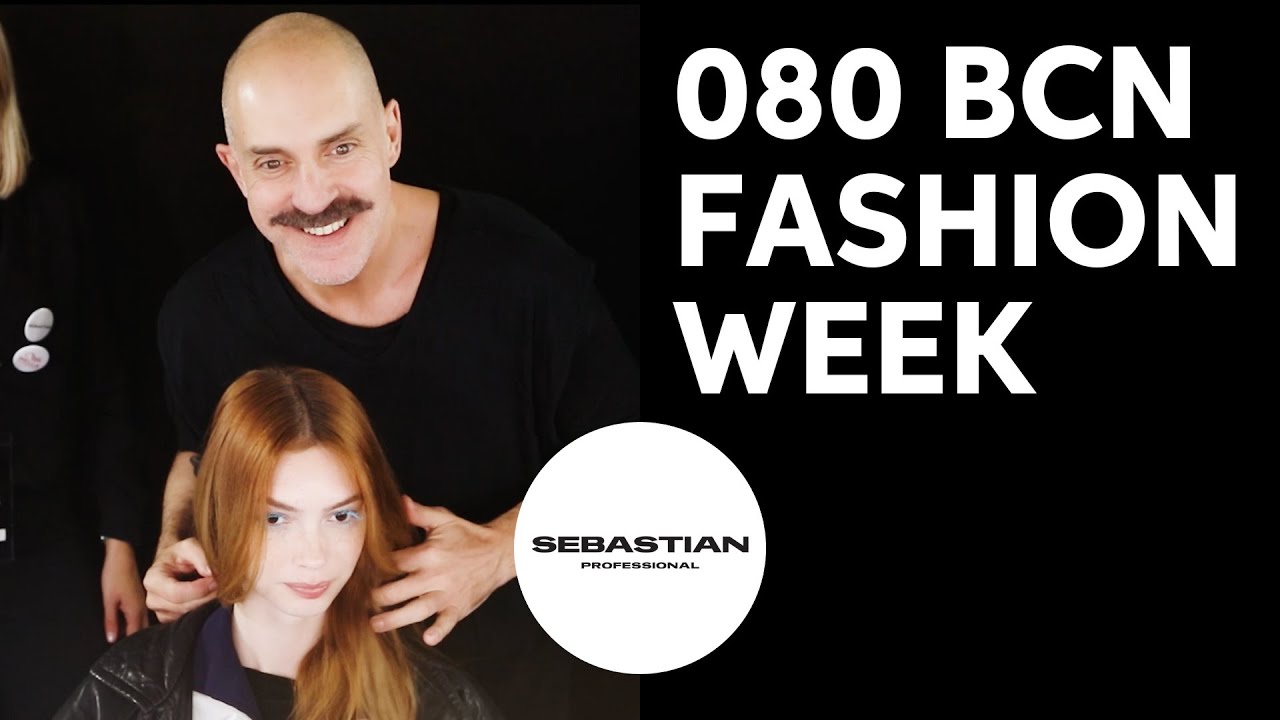 Sebastian Professional | 080 BCN FASHION WEEK 35 EDICION | Educación Wella Iberia