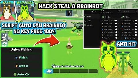 Cách hack Steal A brainrot - Script Tự động Câu Brainrot No Key ,Anti HIT roblox VNG !!