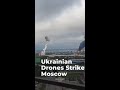 Ukraine Hits Moscow in Massive Drone Attack