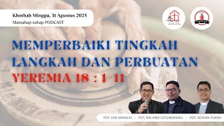 SERMON SEPTEMBER 7, 2025 / IMPROVING YOUR STEP AND BEHAVIOR / JEREMIAH 18: 1-11