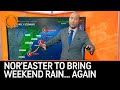 Nor'easter to Bring Weekend Rain... Again | AccuWeather