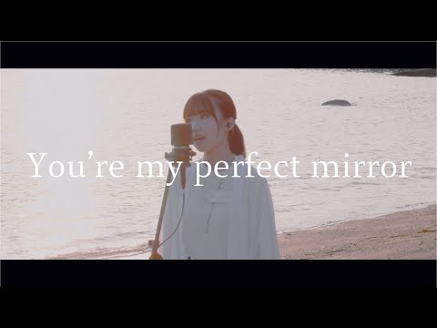 You're my perfect mirror - 富金原佑菜 Music Video