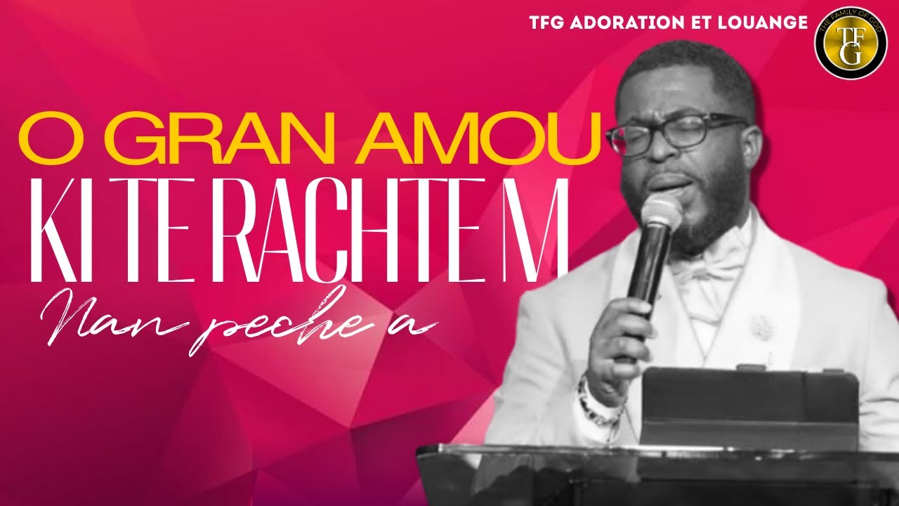 1 heure de temps D' Adoration | O Gran Amou Ki Te Rachtem Nan Peche A | Avek Evang. Jemps Benoit