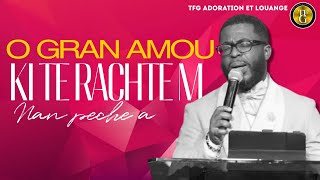 1 hour of Worship | O Gran Amou Ki Te Rachtem Nan Peche A | With the Gospel of Benoit Jemps
