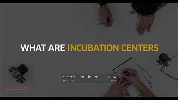What are incubation centers?