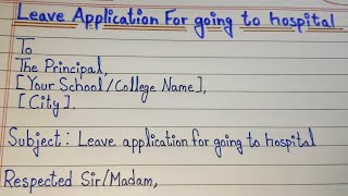 Write a Leave Application for Going to Hospital | Leave Application Writing 