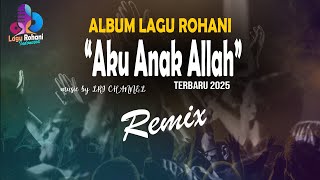 Aku Anak Allah Remix – Lagu Rohani Terbaru 2025 | Worship EDM