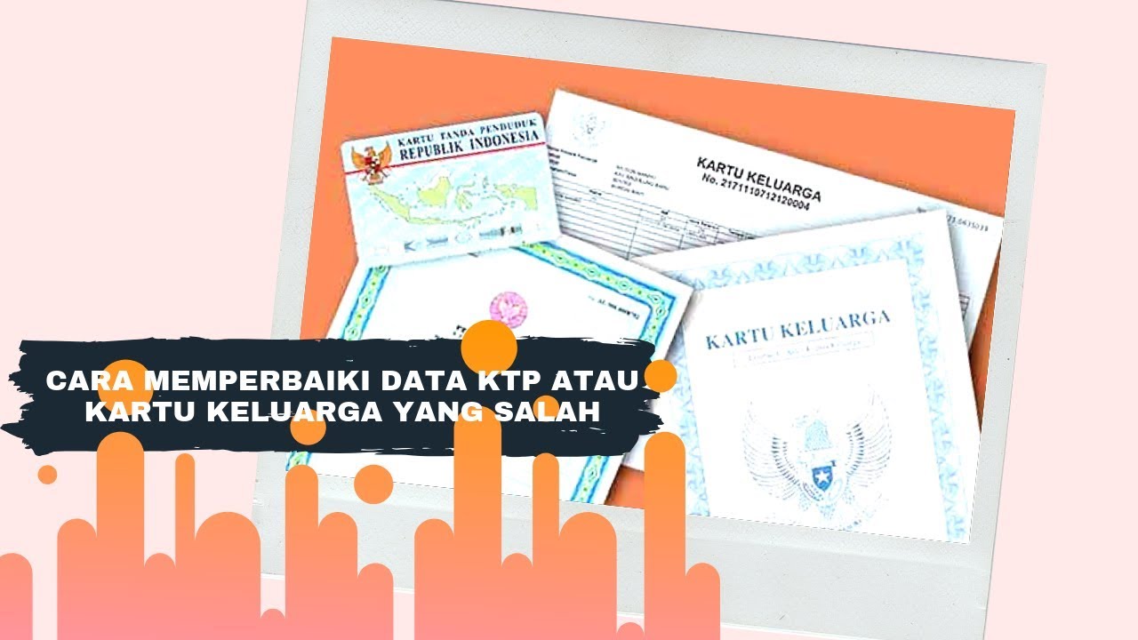 CARA MEMPERBAIKI DATA YANG SALAH DI KTP ATAU KK
