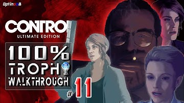 Control Ultimate Edition PS4 - 100% Trophy Walkthrough 11/11 - ALL TROPHIES & ACHIEVEMENTS IN 6 HRS