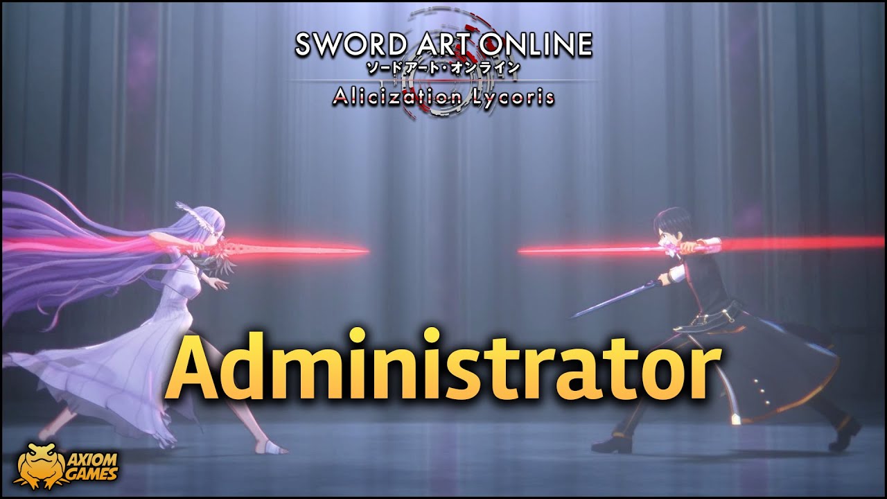 Administrator - SAO: Alicization Lycoris - YouTube