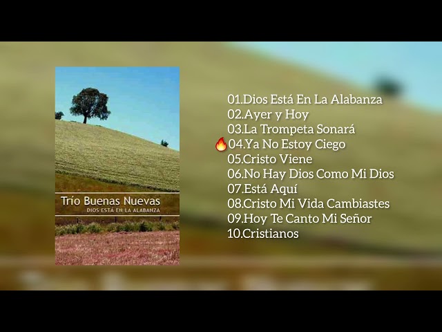 Trío Buenas Nuevas - Dios Está En La Alabanza (Álbum Completo) class=