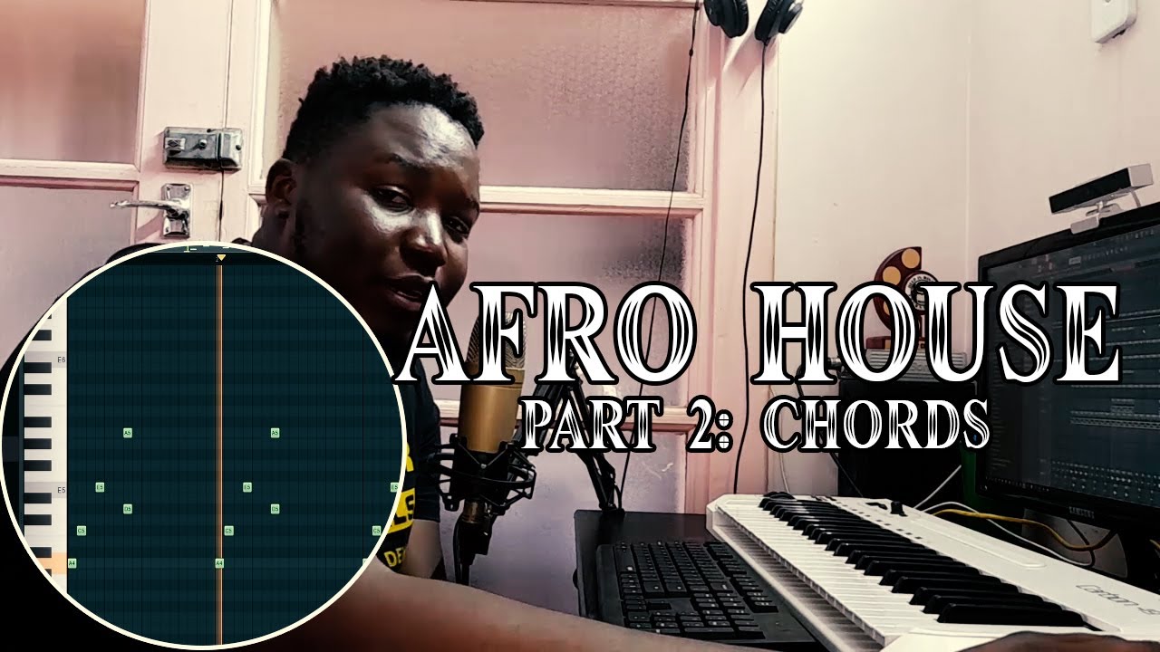 Afro House Tutorial Part 2 Chords and Melodies mixing YouTube