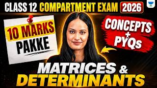 Class 12 Maths Compartment Exam 2026 | Matrices & Determinants PYQs | 10 Marks Pakke | Shivani Ma'am
