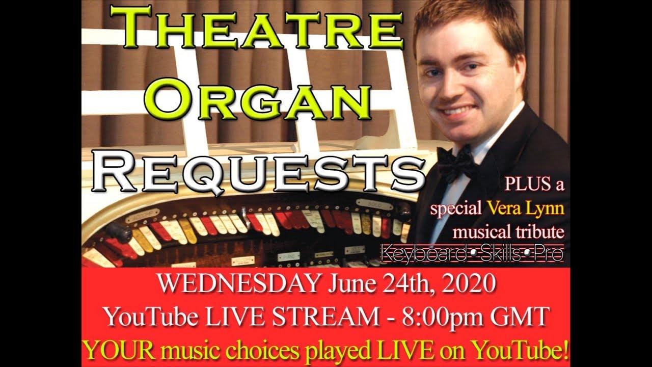 Your Theatre Organ Requests YouTube
