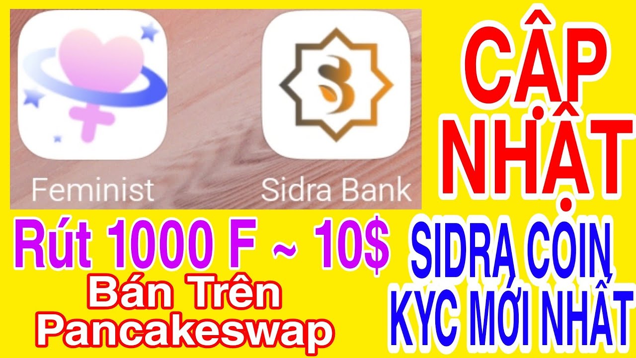 FEMINIST RÚT 1000 F 10 VỀ VÍ BÁN TRÊN PANCAKESWAP + SIDRA COIN KYC