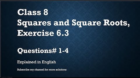 Class 8  Squares and Square Roots Exercise 6.3 Part1-Q#1-4 (In English)- NCERT CBSE