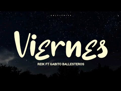 Viernes - Reik y Gabito Ballesteros (letra)