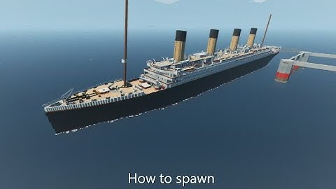 How to Spawn RMS Titanic (Stormworks)