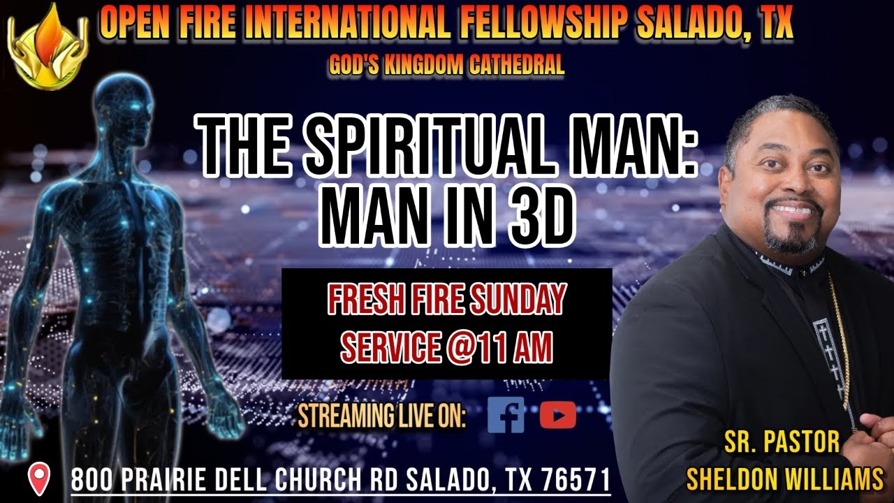 SUNDAY FRESH FIRE SERVICE | SERIES TITLE: THE SPIRITUAL MAN: MAN IN 3D ...