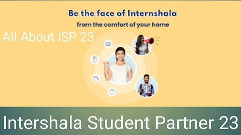 All About Intershala Student Partner 23 (ISP23) | Tranig,Internship,Social Media,online Talk Contest