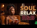 Relaxing R&B Soul Vibes 💖 Slow Jam Playlist