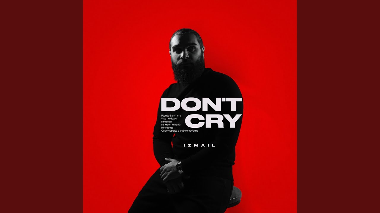 Watch Don’t Cry on YouTube Watch Don’t Cry on YouTube